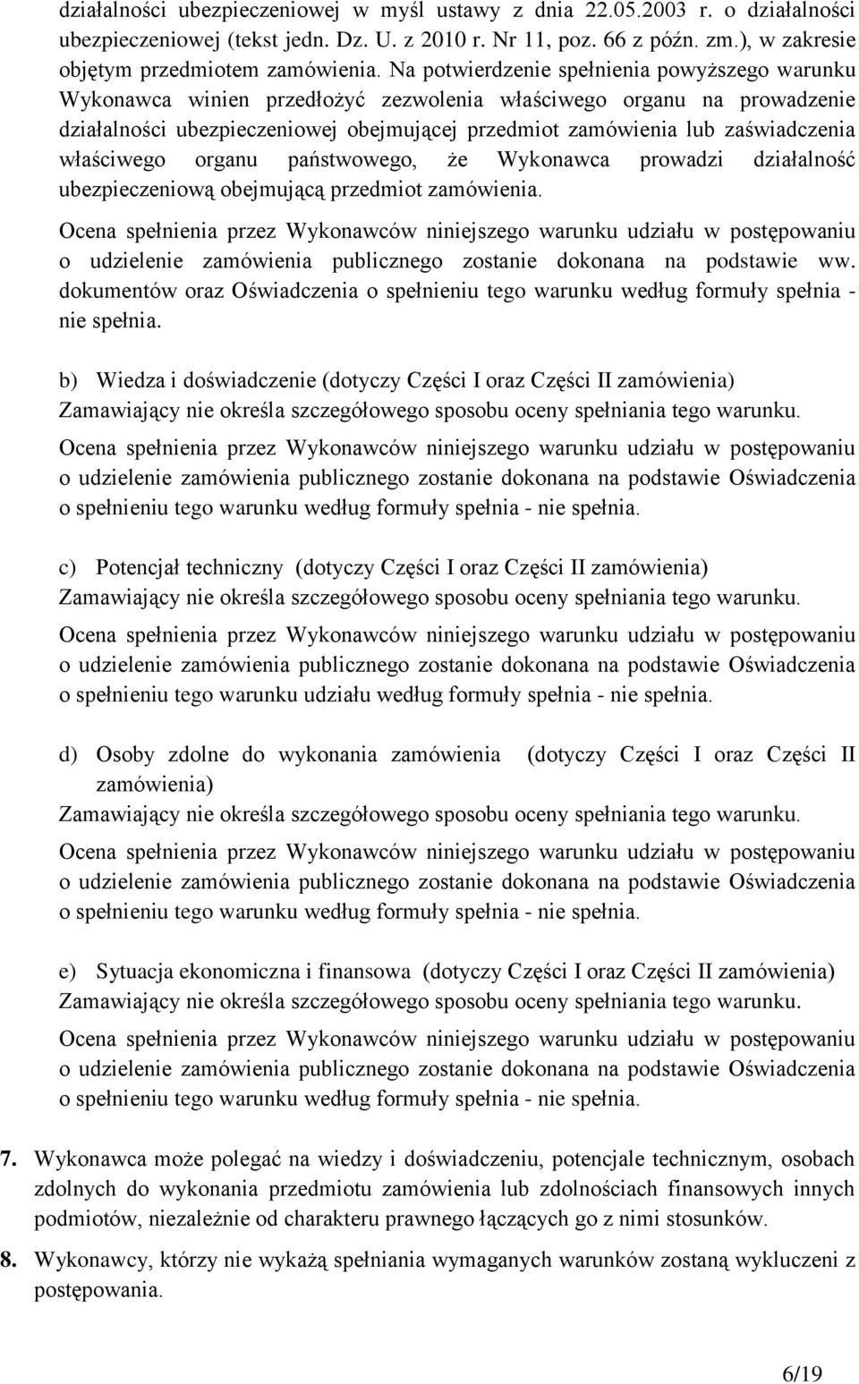 właściwego organu państwowego, że Wykonawca prowadzi działalność ubezpieczeniową obejmującą przedmiot zamówienia.