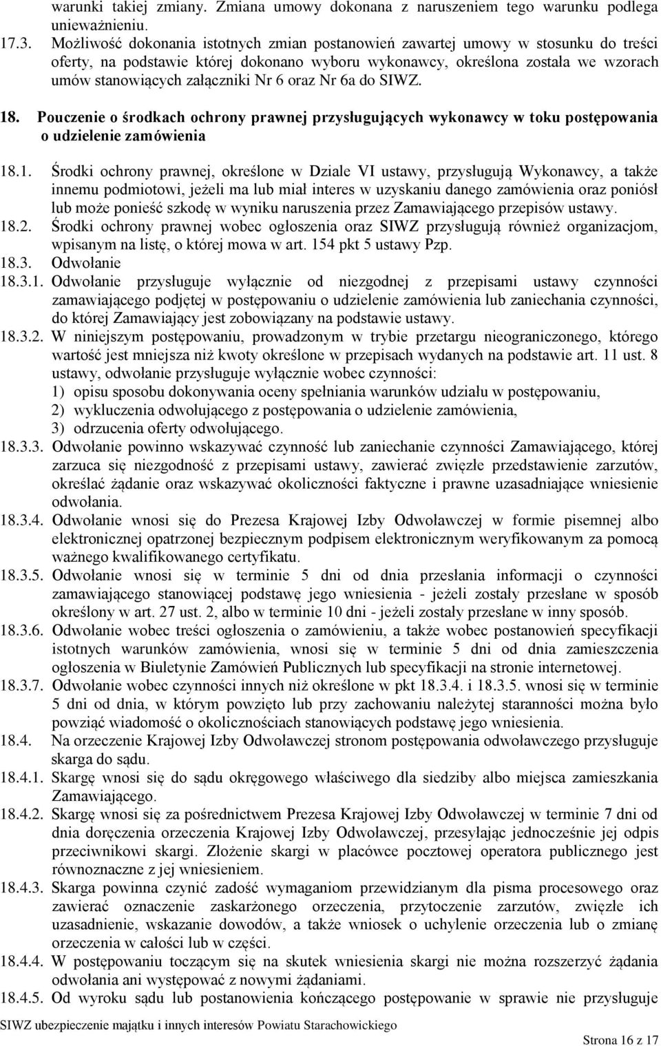 6 oraz Nr 6a do SIWZ. 18
