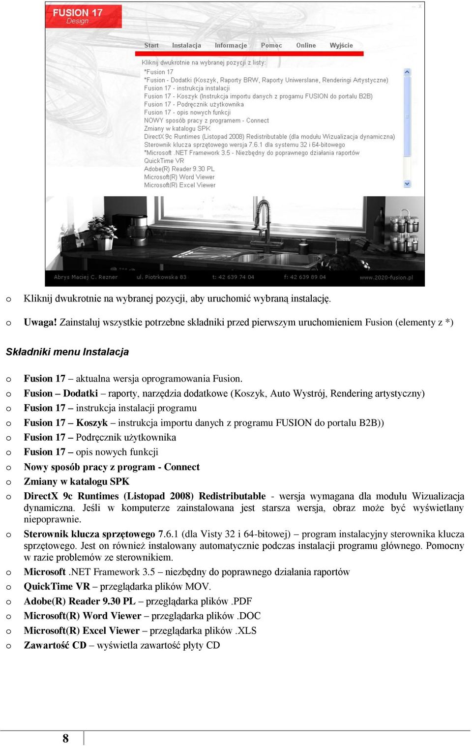 Fusin Ddatki raprty, narzędzia ddatkwe (Kszyk, Aut Wystrój, Rendering artystyczny) Fusin 17 instrukcja instalacji prgramu Fusin 17 Kszyk instrukcja imprtu danych z prgramu FUSION d prtalu B2B)) Fusin