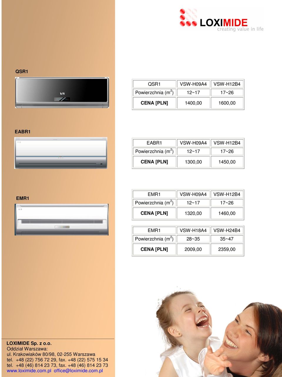 EMR1 EMR1 H09A4 H12B4 Powierzchnia (m 2 ) 12~17 17~26 CENA [PLN] 1320,00 1460,00