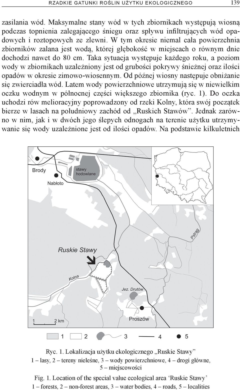 W tym okresie niemal cała powierzchnia zbiorników zalana jest wodą, której głębokość w miejscach o równym dnie dochodzi nawet do 80 cm.
