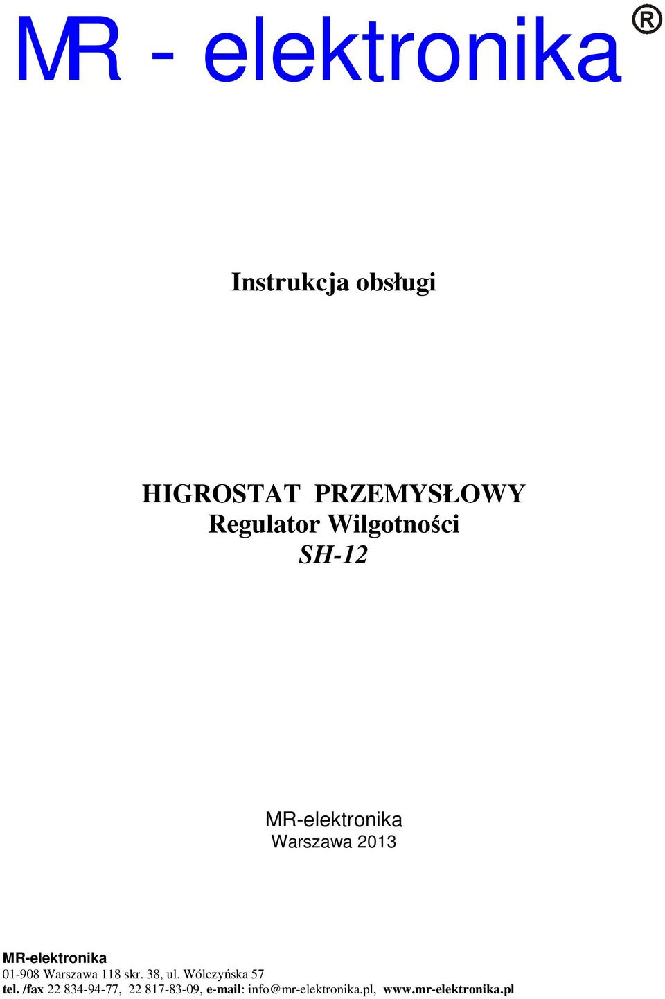 MR-elektronika 01-908 Warszawa 118 skr. 38, ul. Wólczyńska 57 tel.