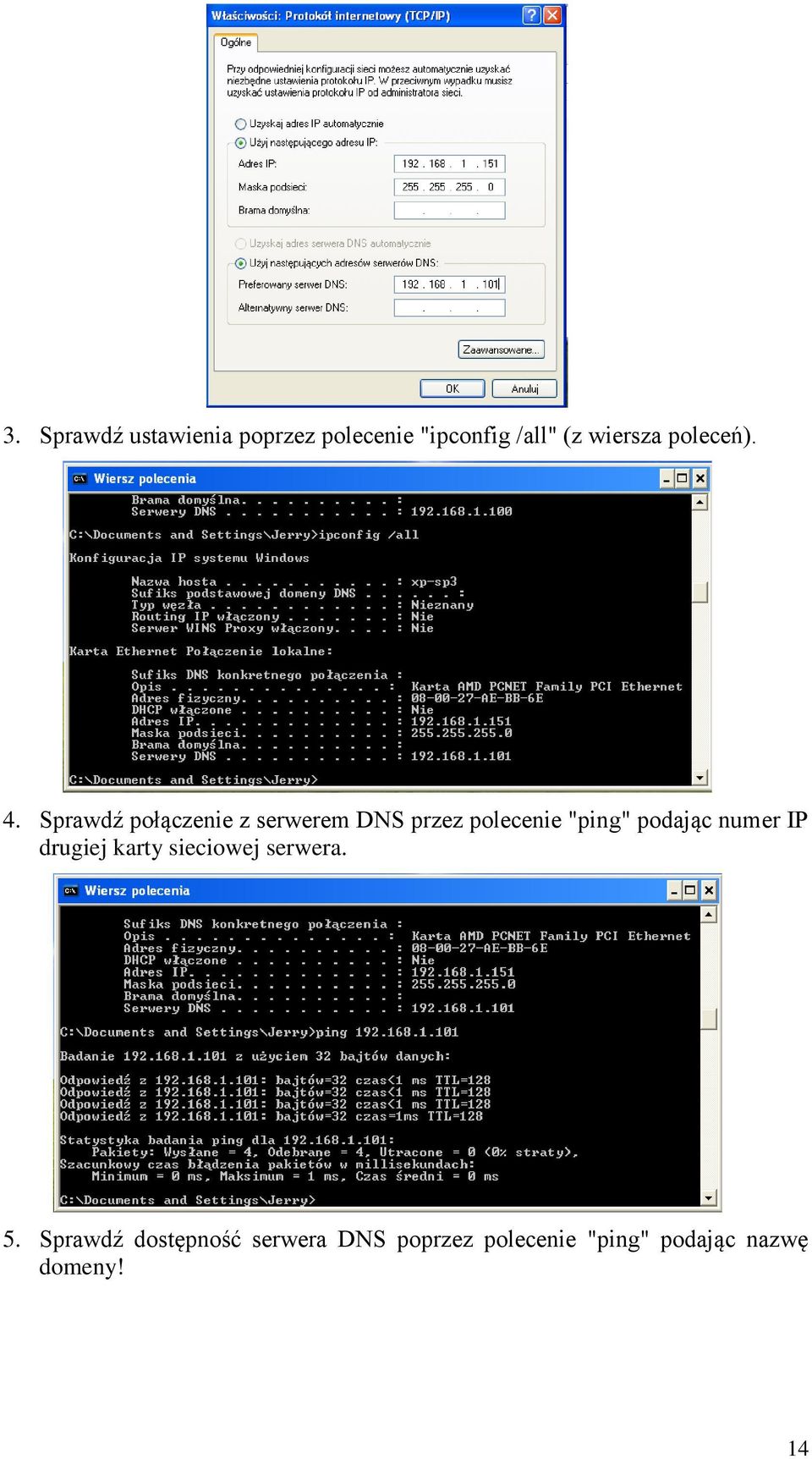 Sprawdź połączenie z serwerem DNS przez polecenie "ping" podając