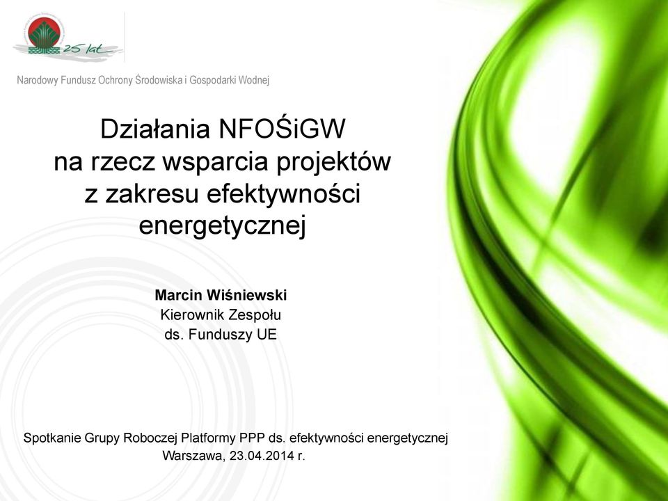 energetycznej Marcin Wiśniewski Kierownik Zespołu ds.