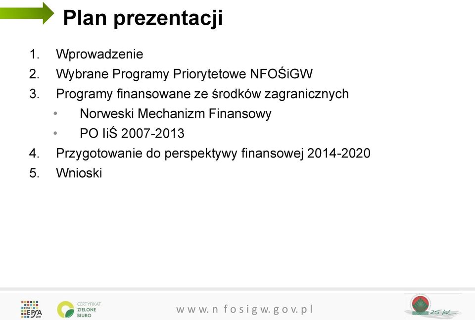 Programy finansowane ze środków zagranicznych Norweski
