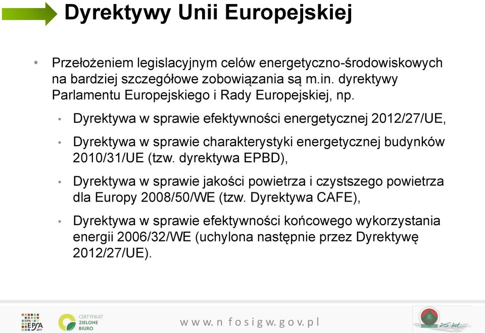 Dyrektywa w sprawie efektywności energetycznej 2012/27/UE, Dyrektywa w sprawie charakterystyki energetycznej budynków 2010/31/UE (tzw.