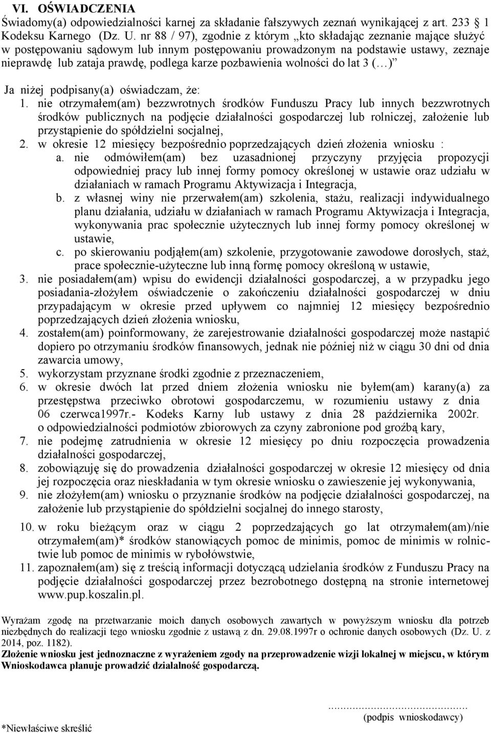pozbawienia wolności do lat 3 ( ) Ja niżej podpisany(a) oświadczam, że: 1.