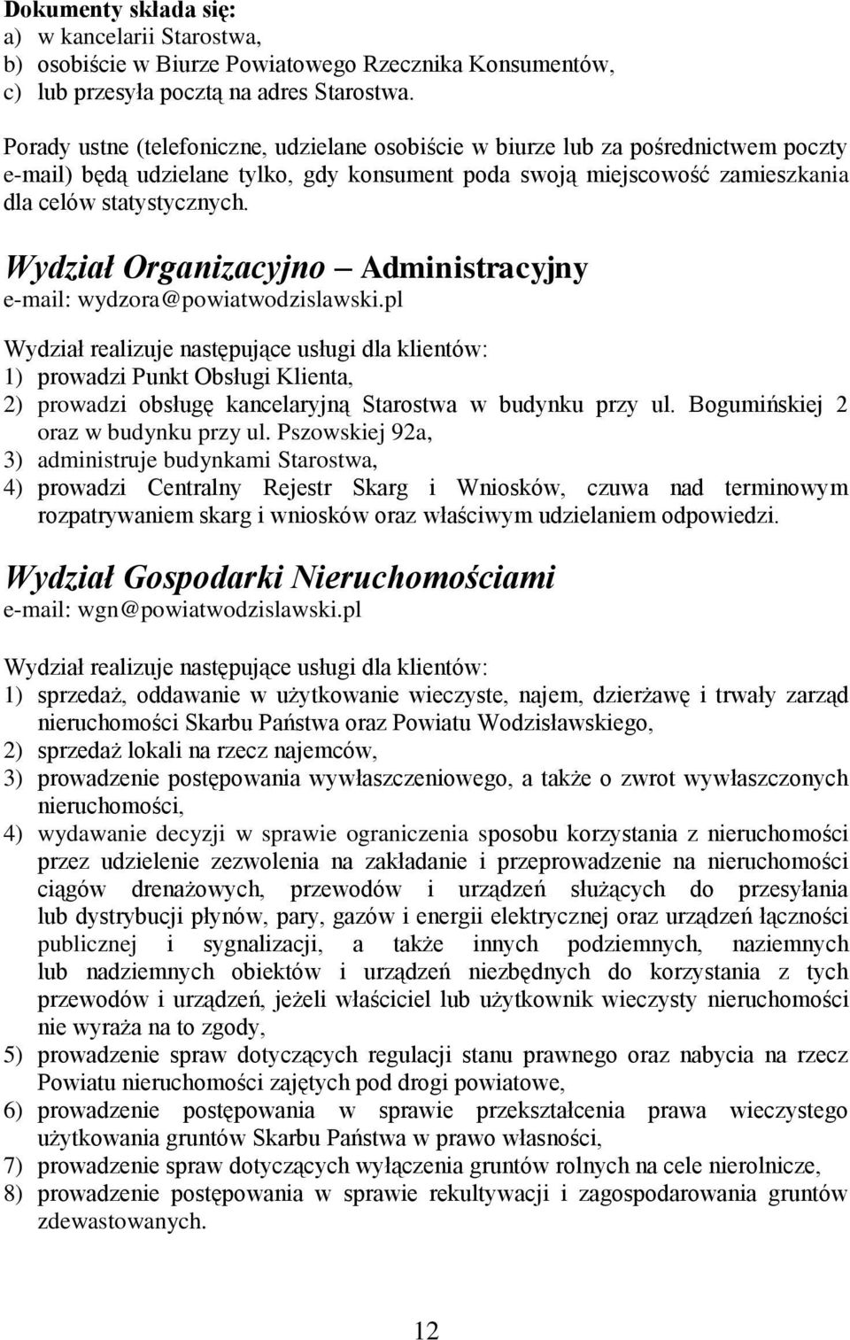 Wydział Organizacyjno Administracyjny e-mail: wydzora@powiatwodzislawski.