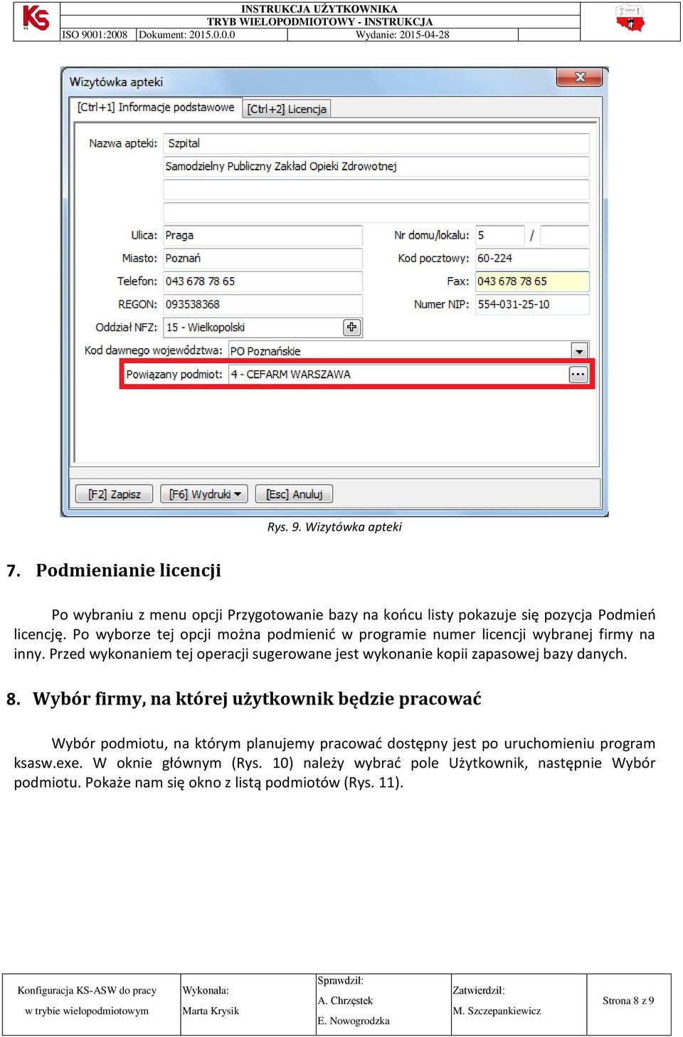 Przed wykonaniem tej operacji sugerowane jest wykonanie kopii zapasowej bazy danych. 8.