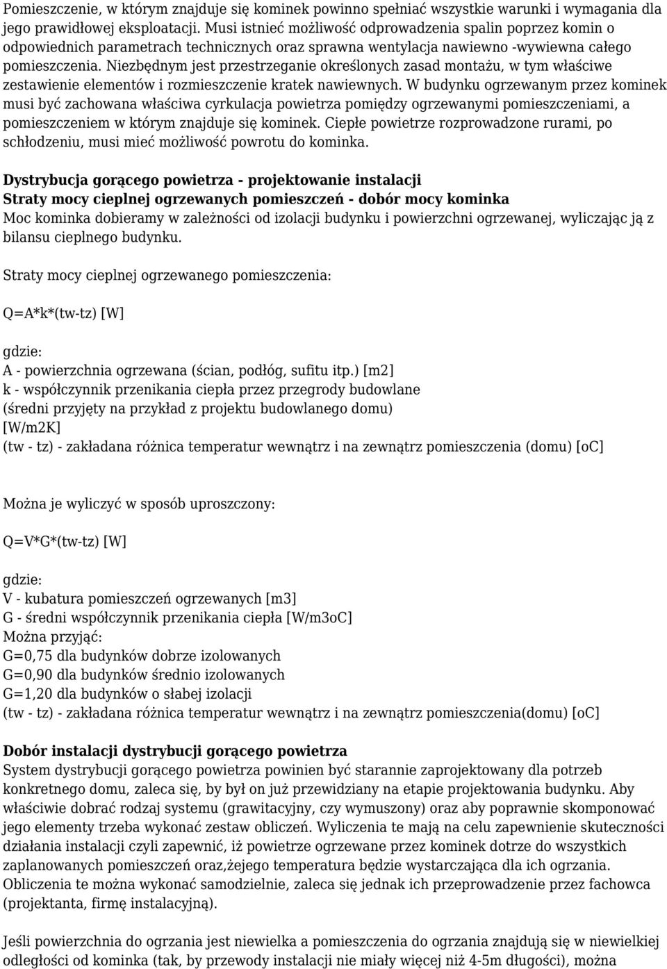 Niezbędnym jest przestrzeganie określonych zasad montażu, w tym właściwe zestawienie elementów i rozmieszczenie kratek nawiewnych.