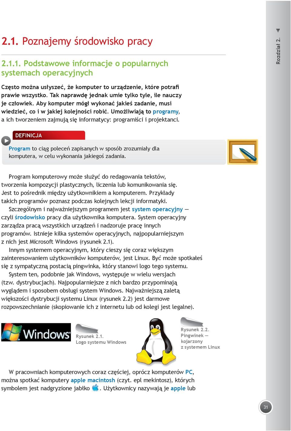 Umożliwiają to programy, a ich tworzeniem zajmują się informatycy: programiści i projektanci.