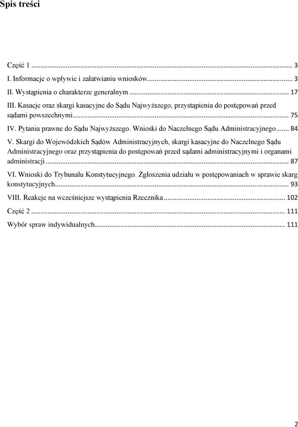 Wnioski do Naczelnego Sądu Administracyjnego... 84 V.