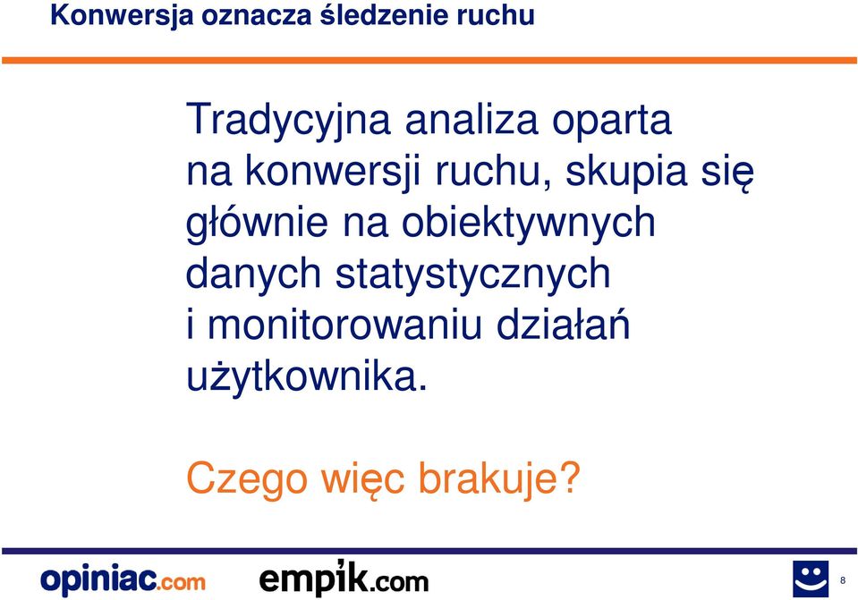 głównie na obiektywnych danych statystycznych i