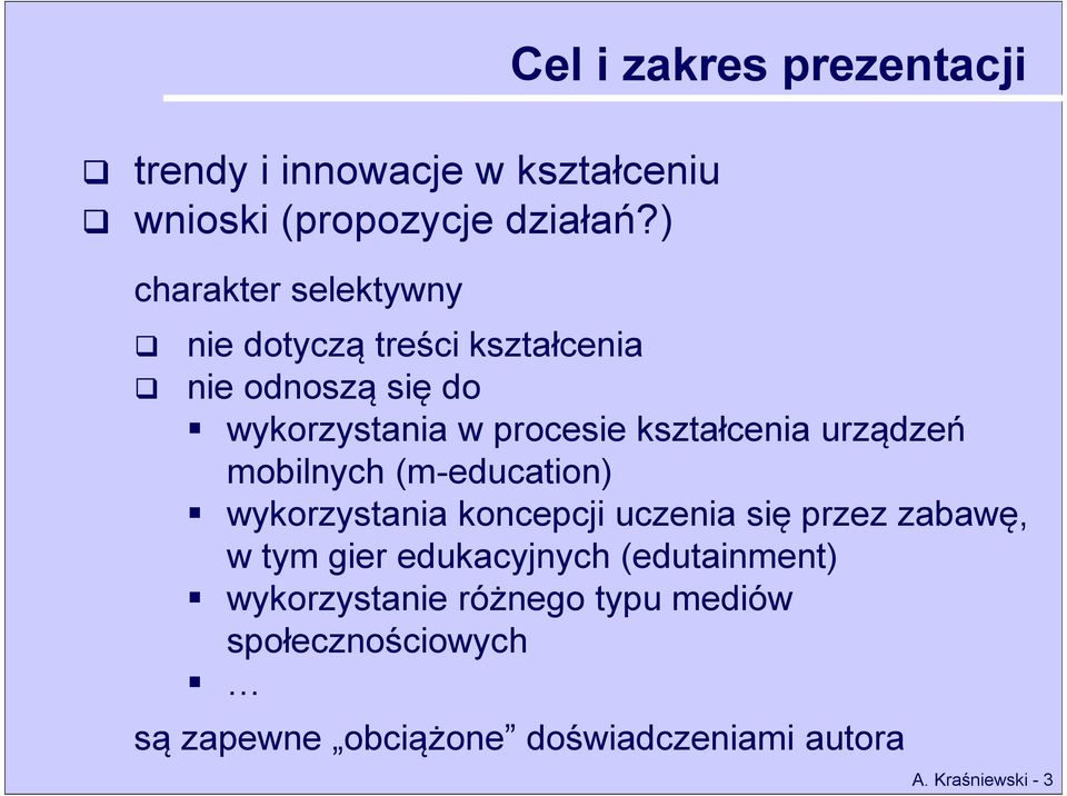 wykorzystania w procesie kształcenia urządzeń mobilnych (m-education) wykorzystania koncepcji uczenia się