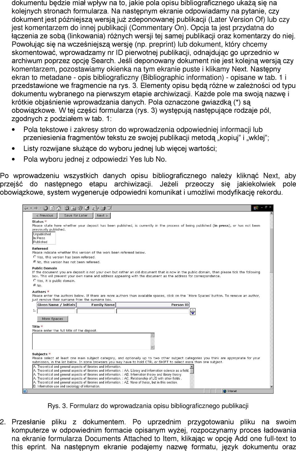 Opcja ta jest przydatna do łączenia ze sobą (linkowania) różnych wersji tej samej publikacji oraz komentarzy do niej. Powołując się na wcześniejszą wersję (np.