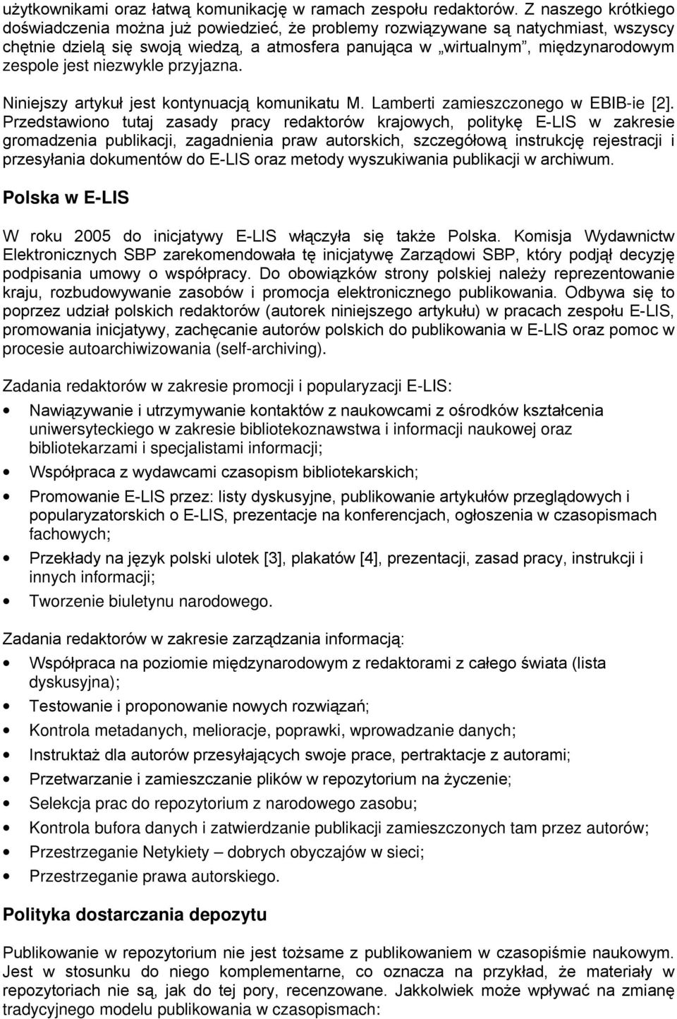 jest niezwykle przyjazna. Niniejszy artykuł jest kontynuacją komunikatu M. Lamberti zamieszczonego w EBIB-ie [2].