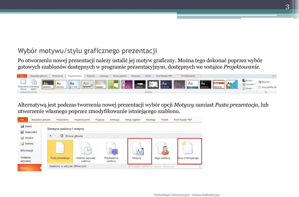 Można tego dokonać poprzez wybór gotowych szablonów dostępnych w programie prezentacyjnym, dostępnych