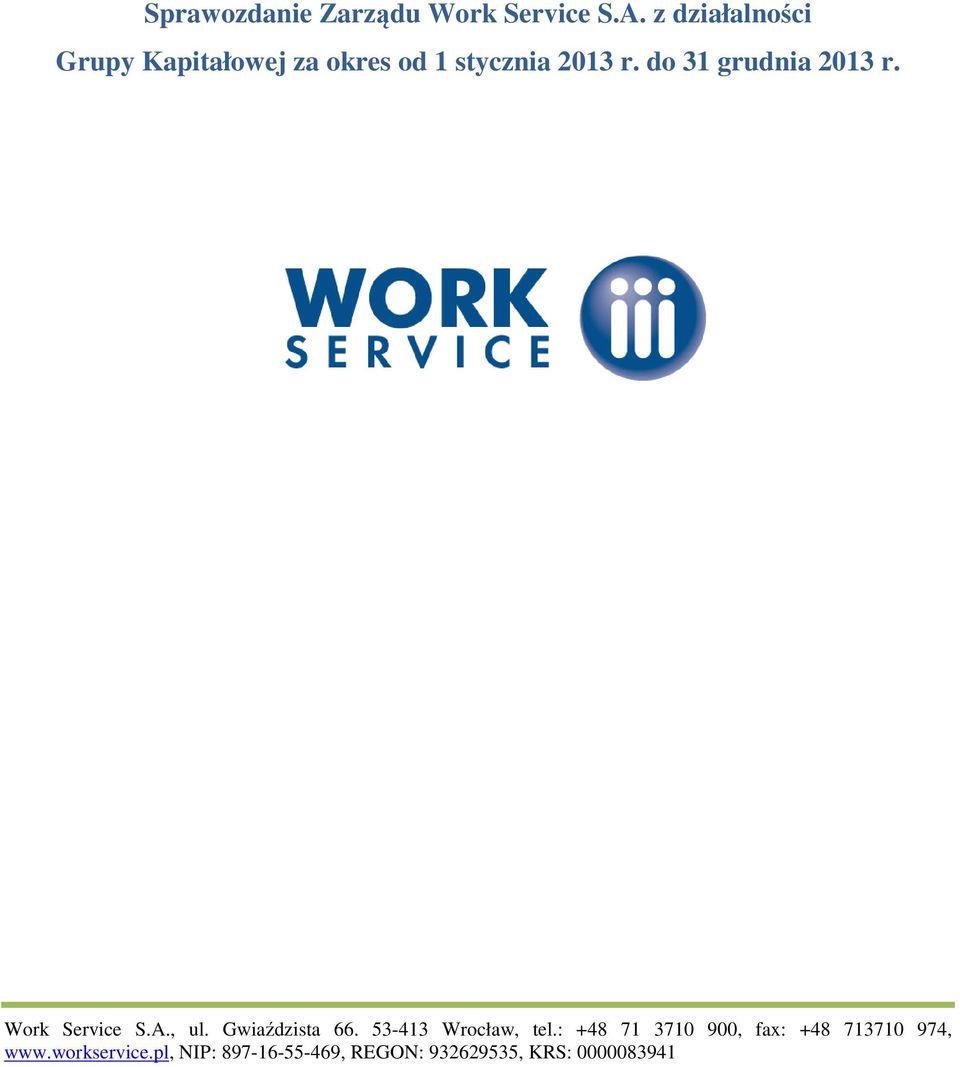 r. do 31 grudnia 2013 r. Work Service S.A., ul.