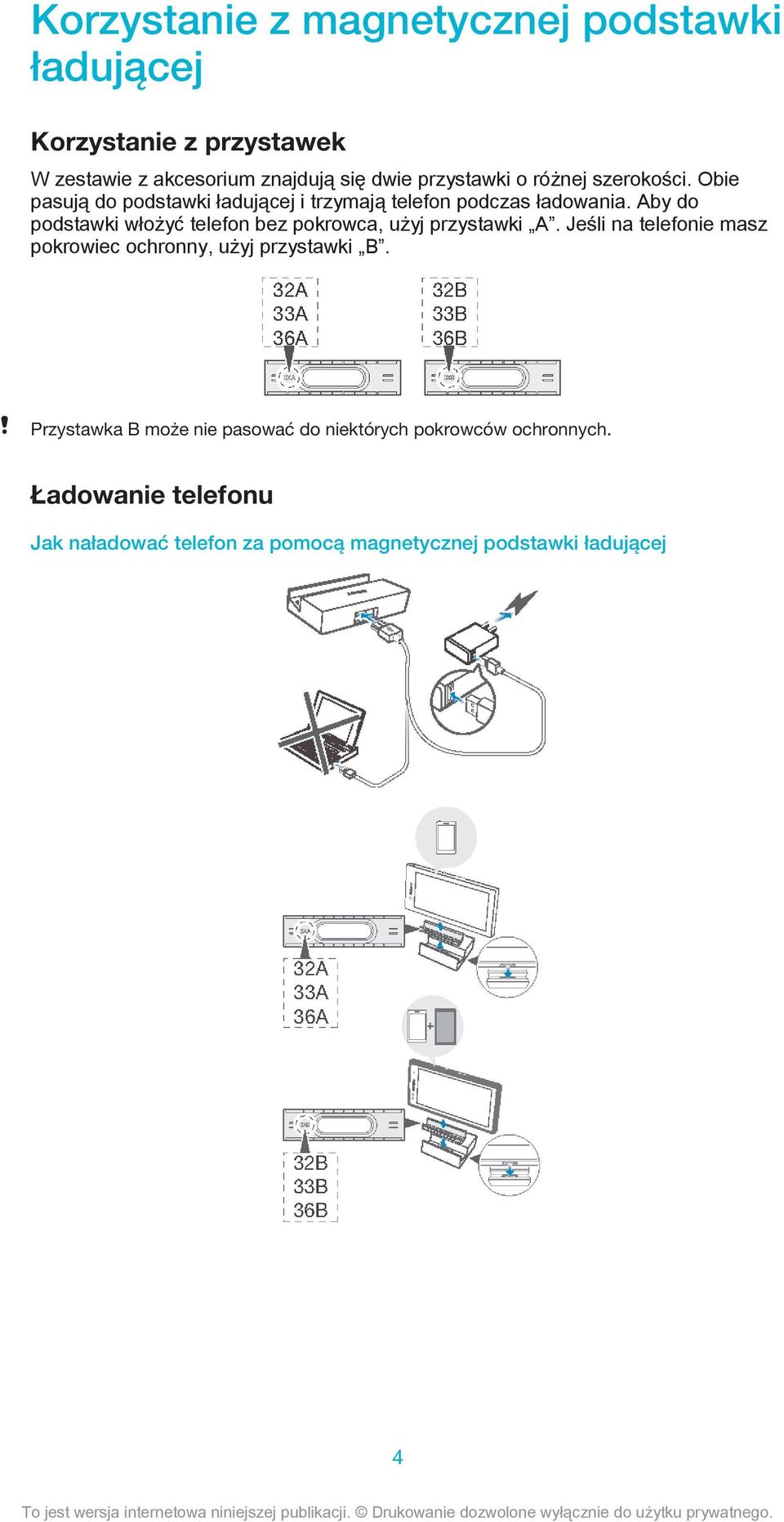 Aby do podstawki włożyć telefon bez pokrowca, użyj przystawki A.