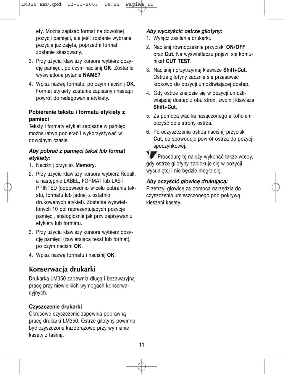 Format etykiety zostanie zapisany i nastąpi powrót do redagowania etykiety.