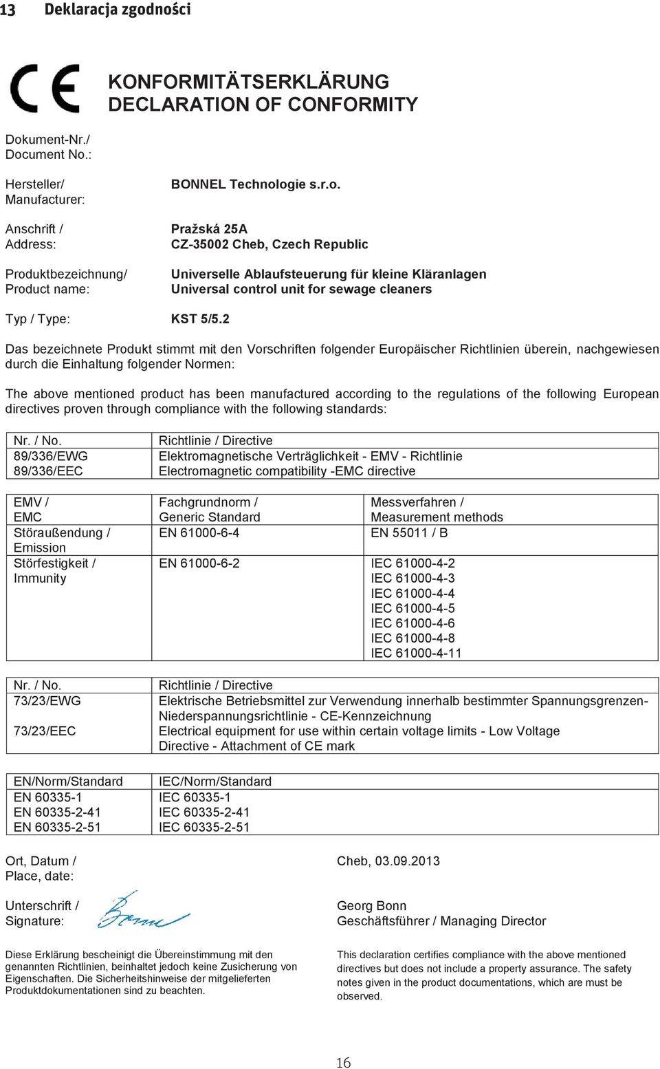 uktbezeichnung/ Product name: BONNEL Technologie s.r.o. Pražská 25A CZ-35002 Cheb, Czech Republic Universelle Ablaufsteuerung für kleine Kläranlagen Universal control unit for sewage cleaners Typ / Type: KST 5/5.