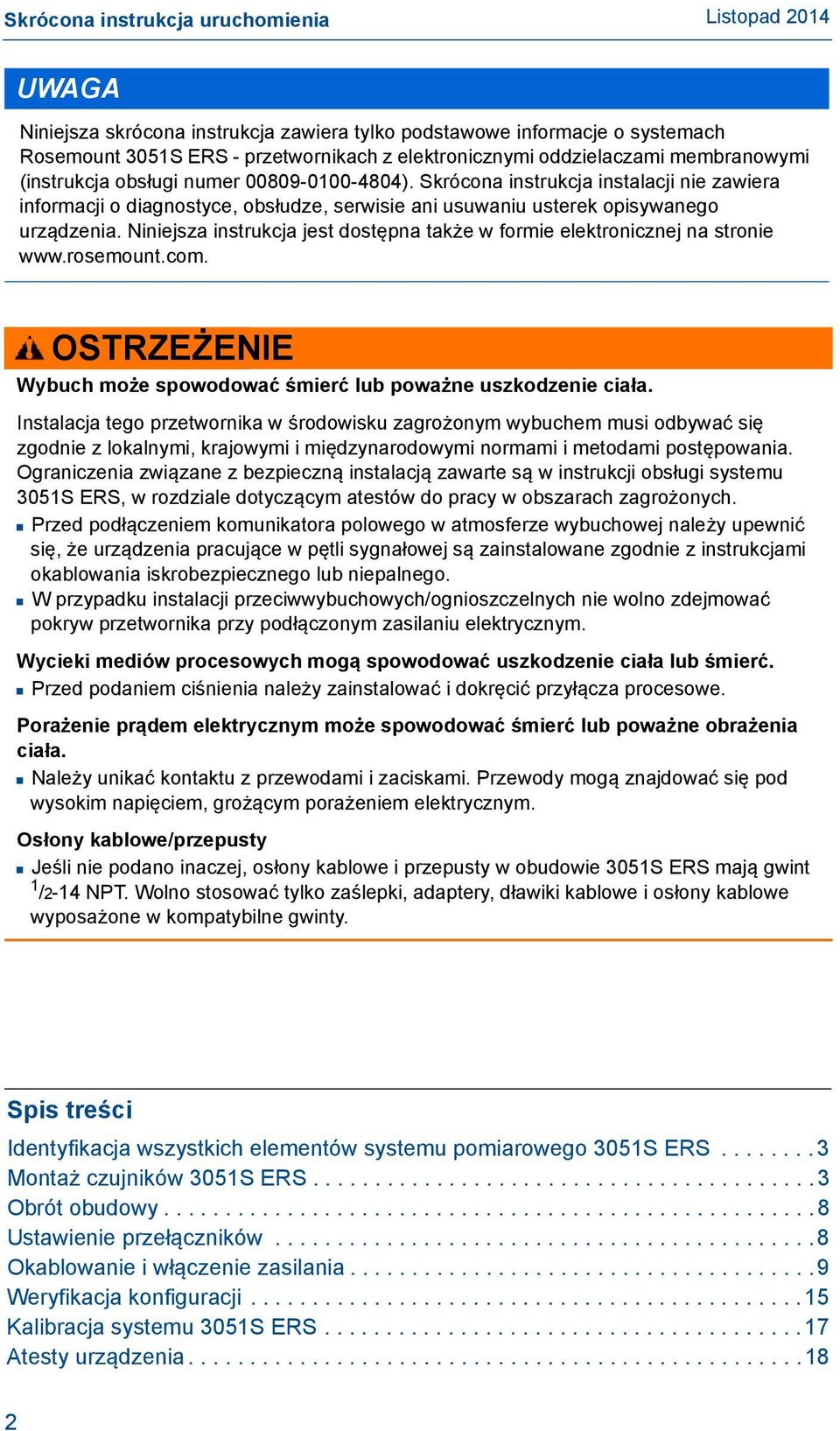 Niniejsza instrukcja jest dostępna także w formie elektronicznej na stronie www.rosemount.com. OSTRZEŻENIE Wybuch może spowodować śmierć lub poważne uszkodzenie ciała.