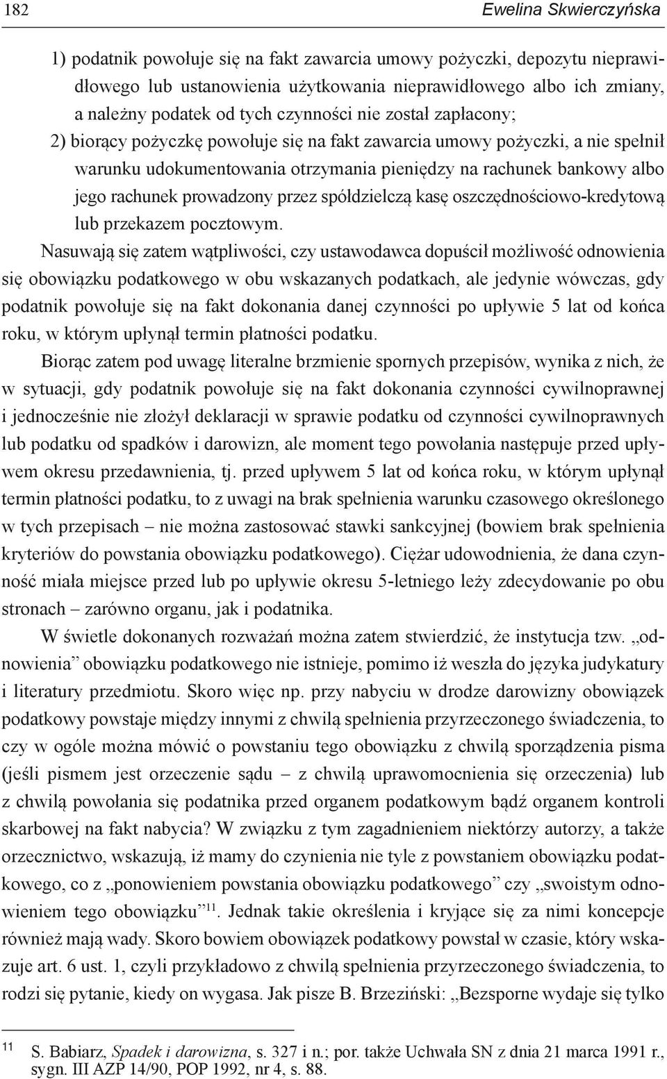 prowadzony przez spółdzielczą kasę oszczędnościowo-kredytową lub przekazem pocztowym.