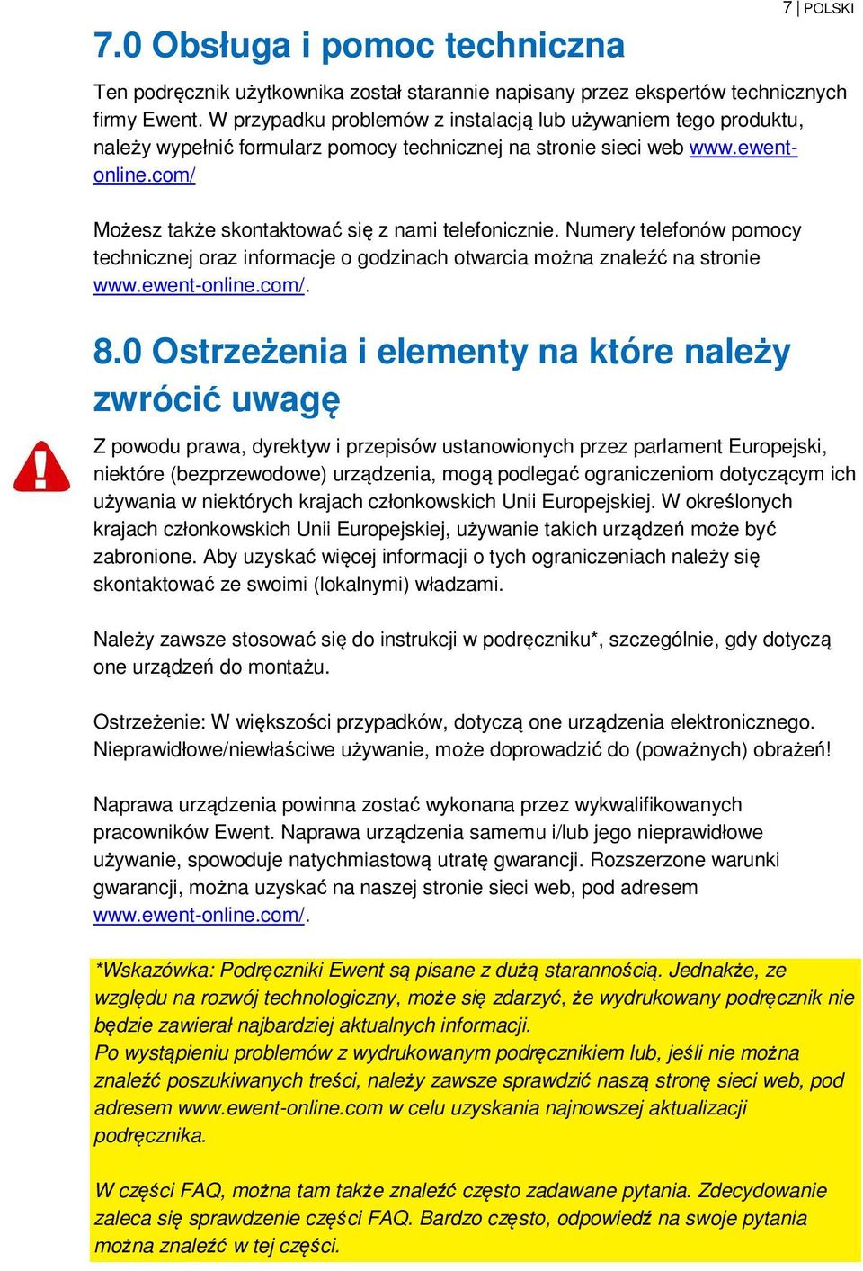 com/ Możesz także skontaktować się z nami telefonicznie. Numery telefonów pomocy technicznej oraz informacje o godzinach otwarcia można znaleźć na stronie www.ewent-online.com/. 8.