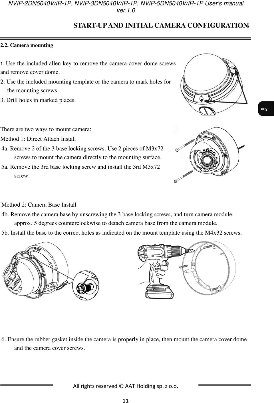 Use the included mounting template or the camera to mark holes for 1. Mounting the mounting screw screws. hole 1 2. 3. Analog Drill holes output in marked - maintenance places. only 2 3.
