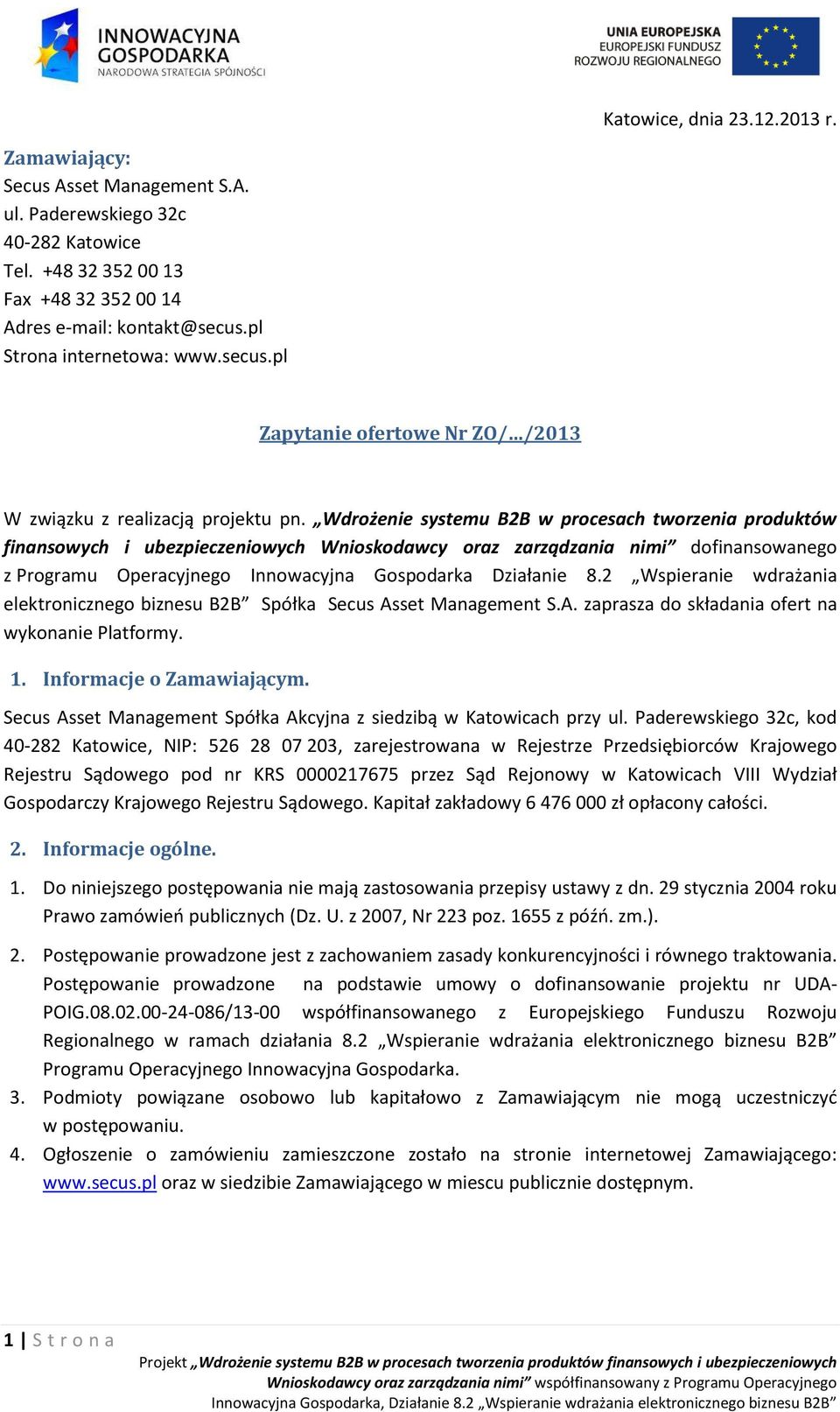 Wdrożenie systemu B2B w procesach tworzenia produktów finansowych i ubezpieczeniowych Wnioskodawcy oraz zarządzania nimi dofinansowanego z Programu Operacyjnego Innowacyjna Gospodarka Działanie 8.