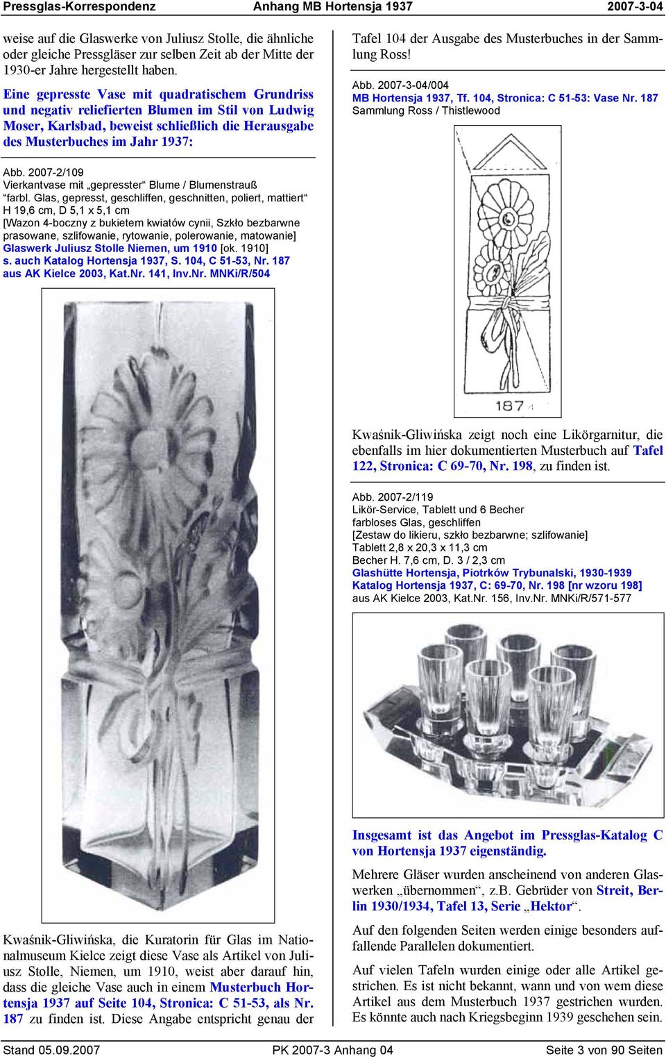 Ausgabe des Musterbuches in der Sammlung Ross! Abb. 2007-3-04/004 MB Hortensja 1937, Tf. 104, Stronica: C 51-53: Vase Nr. 187 Abb. 2007-2/109 Vierkantvase mit gepresster Blume / Blumenstrauß farbl.