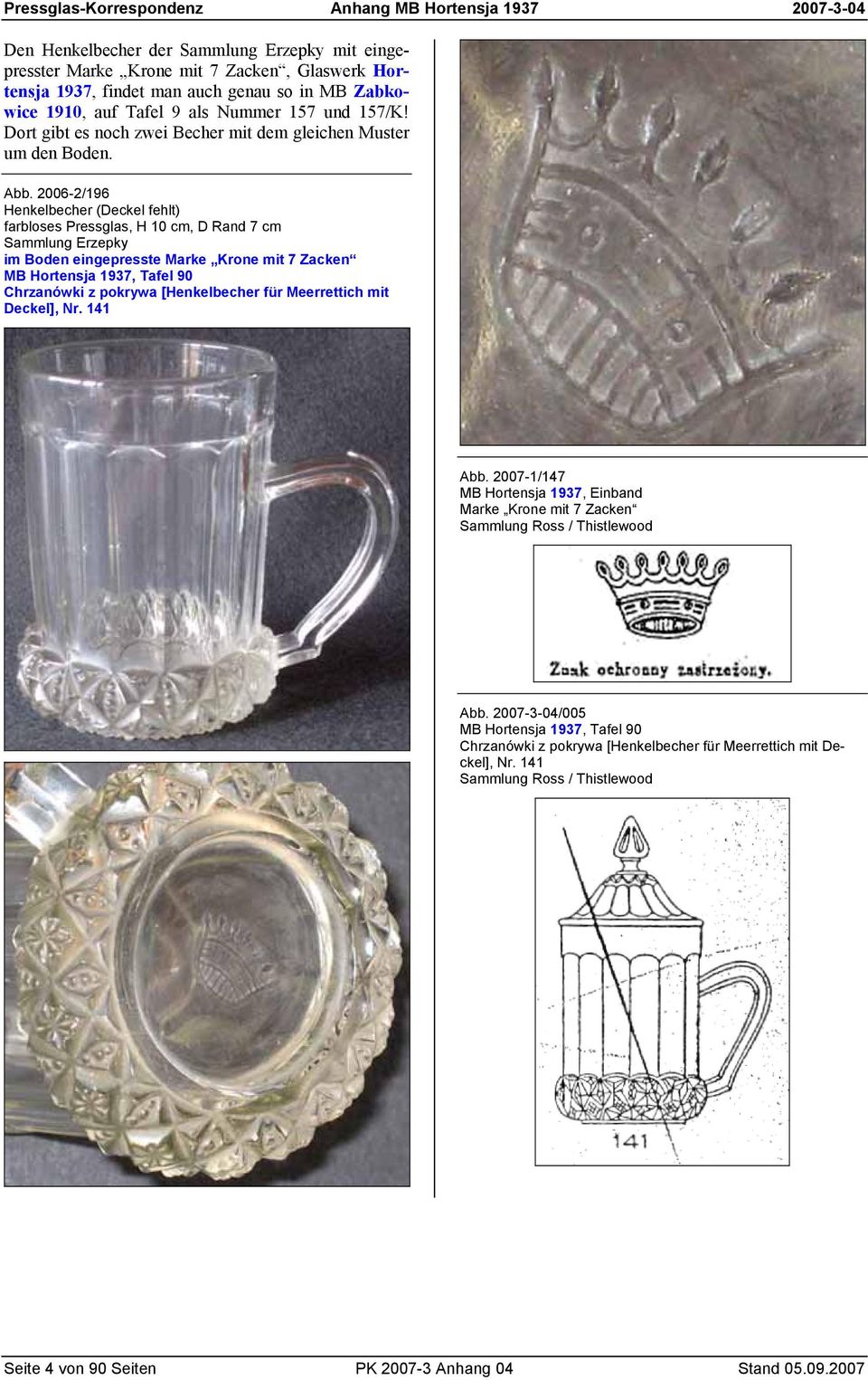 2006-2/196 Henkelbecher (Deckel fehlt) farbloses Pressglas, H 10 cm, D Rand 7 cm Sammlung Erzepky im Boden eingepresste Marke Krone mit 7 Zacken MB Hortensja 1937, Tafel 90 Chrzanówki z