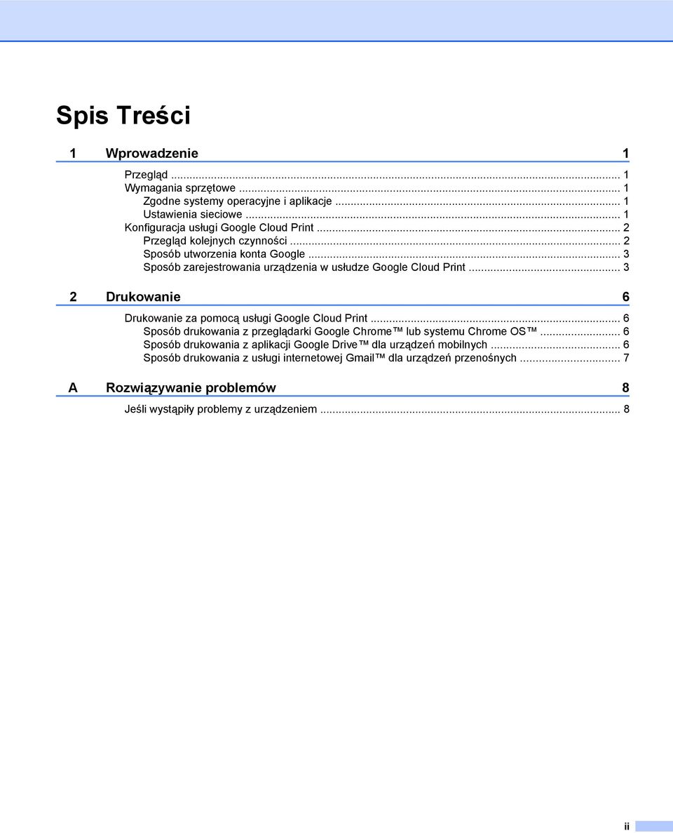 .. 3 2 Drukowanie 6 Drukowanie za pomocą usługi Google Cloud Print... 6 Sposób drukowania z przeglądarki Google Chrome lub systemu Chrome OS.