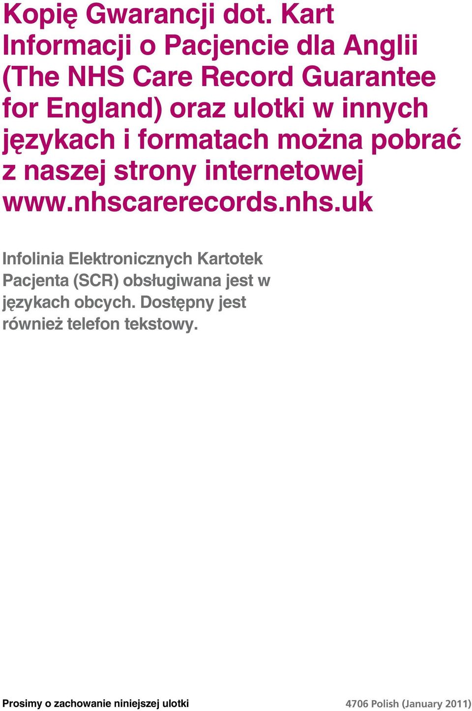 innych językach i formatach można pobrać z naszej strony internetowej www.nhsc