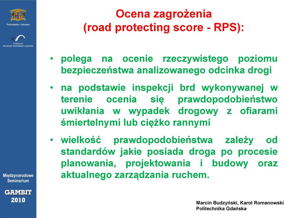 uwikłania w wypadek drogowy z ofiarami śmiertelnymi lub ciężko rannymi wielkość prawdopodobieństwa zależy od