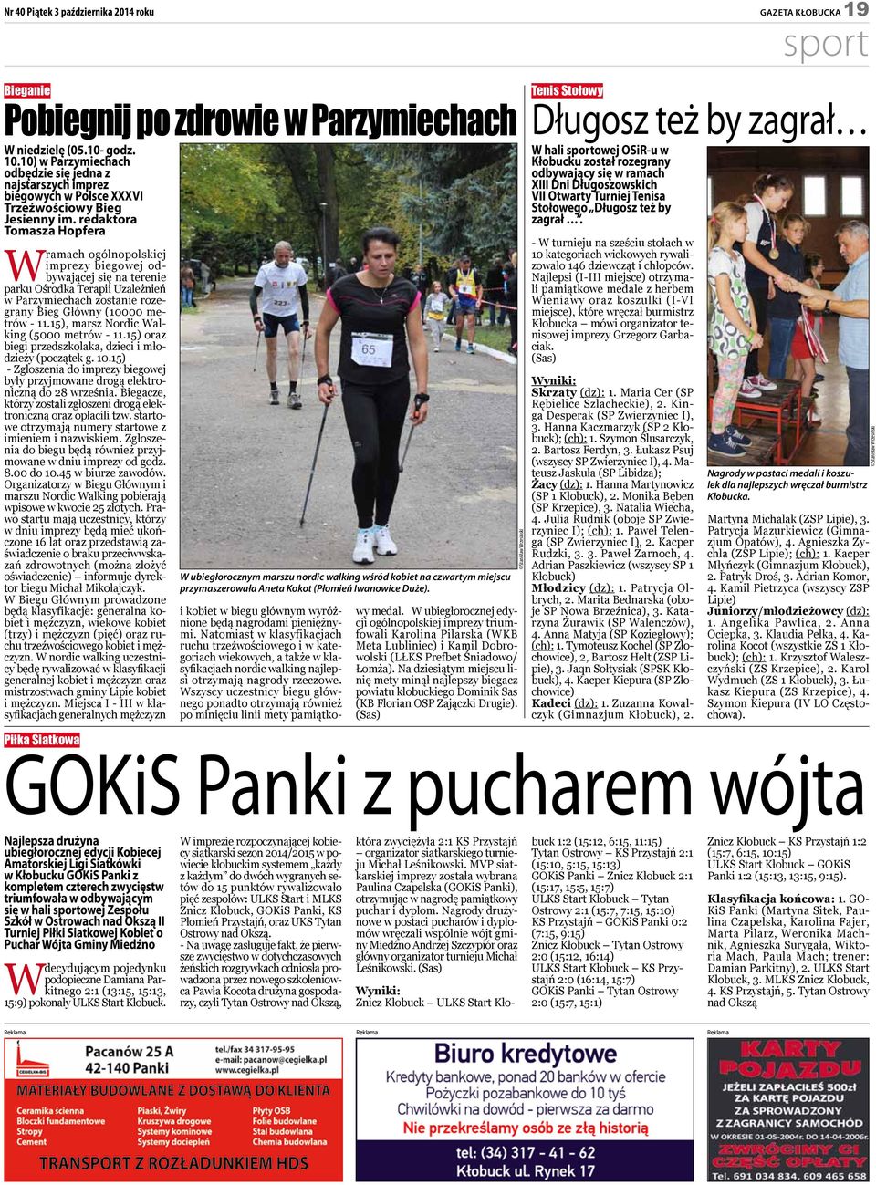 redaktora Tomasa Hopfera W ramach ogólnopolskiej imprey biegowej odbywającej się na terenie parku Ośrodka Terapii Uależnień w Parymiechach ostanie roegrany Bieg Główny (10000 metrów - 11.