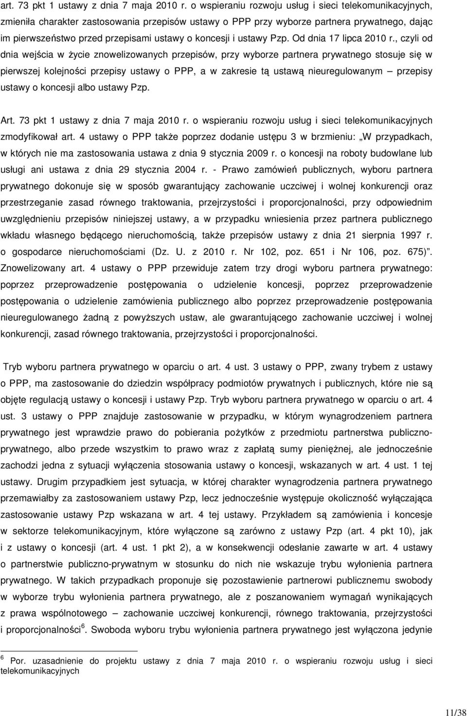 koncesji i ustawy Pzp. Od dnia 17 lipca 2010 r.