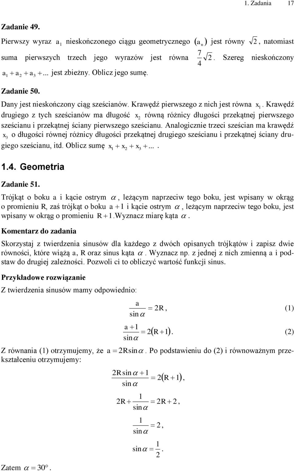 przekątnej ściany pierwszego sześcianu Analogicznie trzeci sześcian ma krawędź x o długości równej różnicy długości przekątnej drugiego sześcianu i przekątnej ściany drugiego sześcianu, itd Oblicz