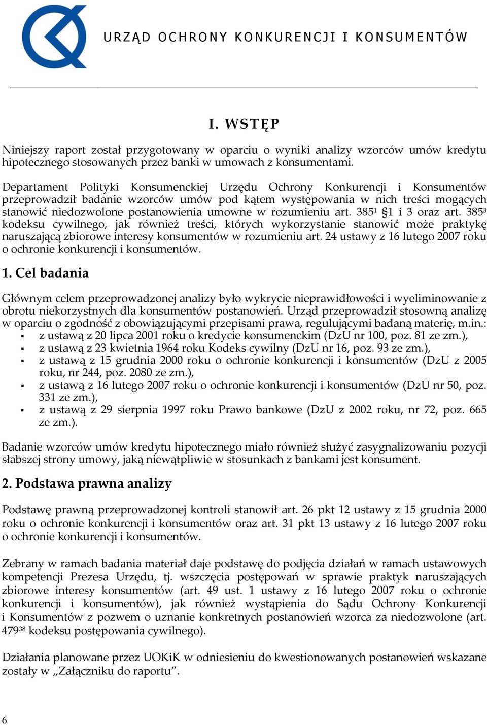 w rozumieniu art. 385 1 1 i 3 oraz art. 385 3 kodeksu cywilnego, jak również treści, których wykorzystanie stanowić może praktykę naruszającą zbiorowe interesy konsumentów w rozumieniu art.