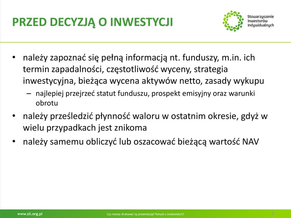 ich termin zapadalności, częstotliwośd wyceny, strategia inwestycyjna, bieżąca wycena aktywów netto,