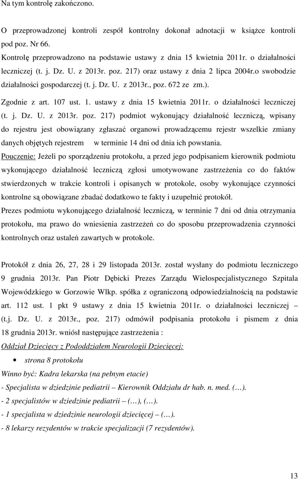 7 ust. 1. ustawy z dnia 15 kwietnia 2011r. o działalności leczniczej (t. j. Dz. U. z 2013r. poz.