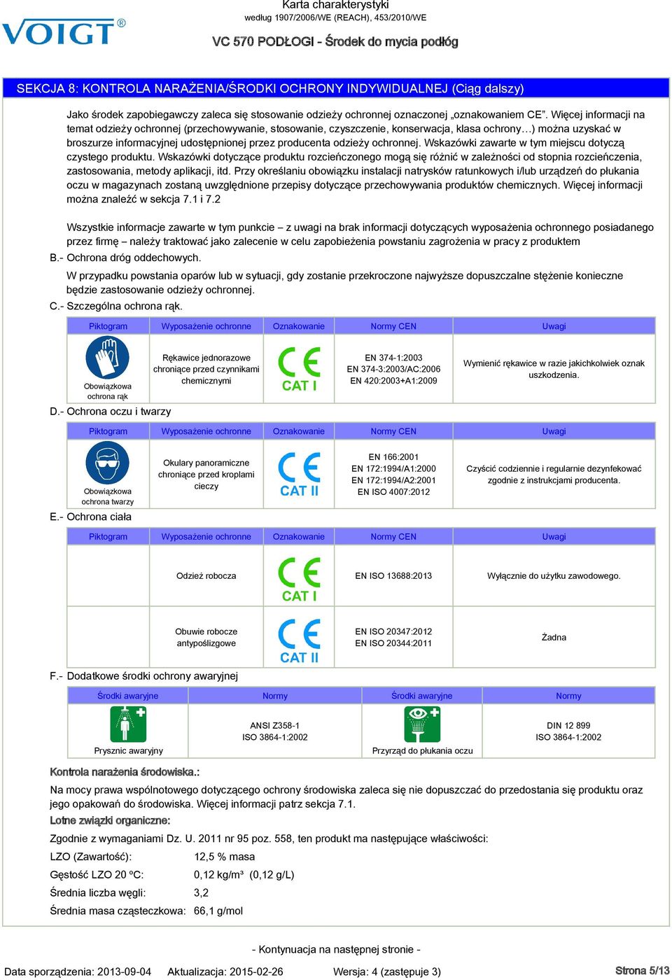 ochronnej. Wskazówki zawarte w tym miejscu dotyczą czystego produktu.