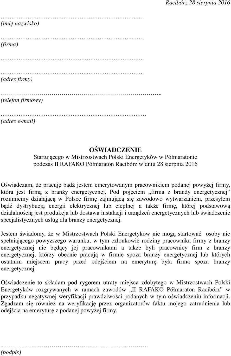 bądź jestem emerytowanym pracownikiem podanej powyżej firmy, która jest firmą z branży energetycznej.