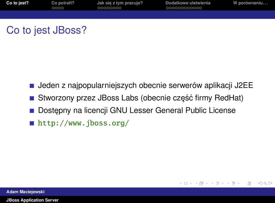 aplikacji J2EE Stworzony przez JBoss Labs (obecnie