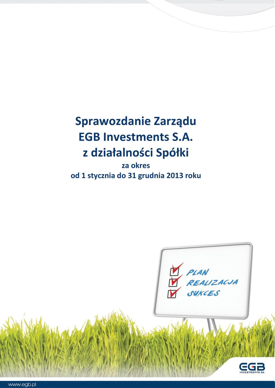 z działalności Spółki za