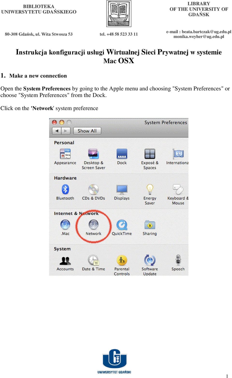 Make a new connection Open the System Preferences by going to the Apple menu and