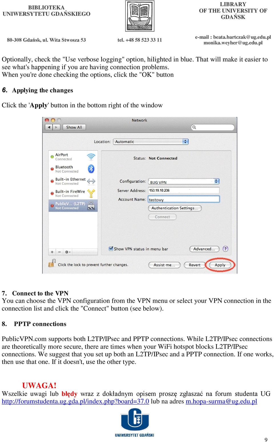 Applying the changes Click the 'Apply' button in the bottom right of the window 7.