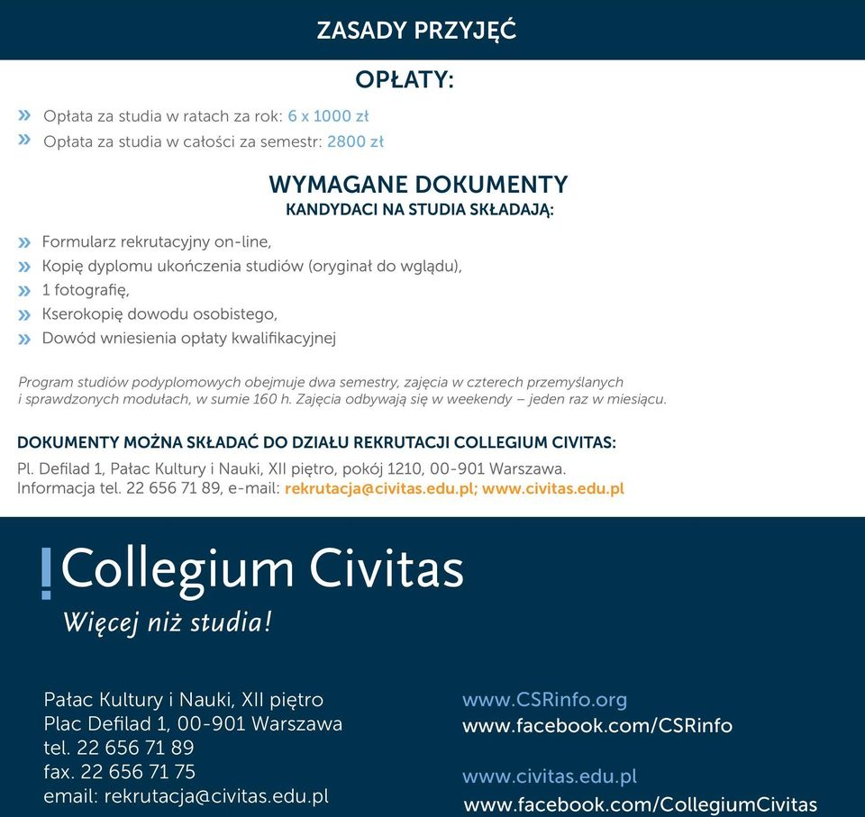 Zajęcia odbywają się w weekendy jeden raz w miesiącu. rekrutacja@civitas.edu.