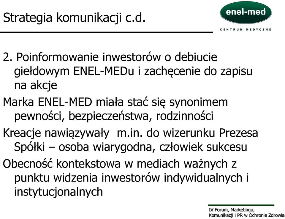 ENEL-MED miała stać się synonimem pewności, bezpieczeństwa, rodzinn