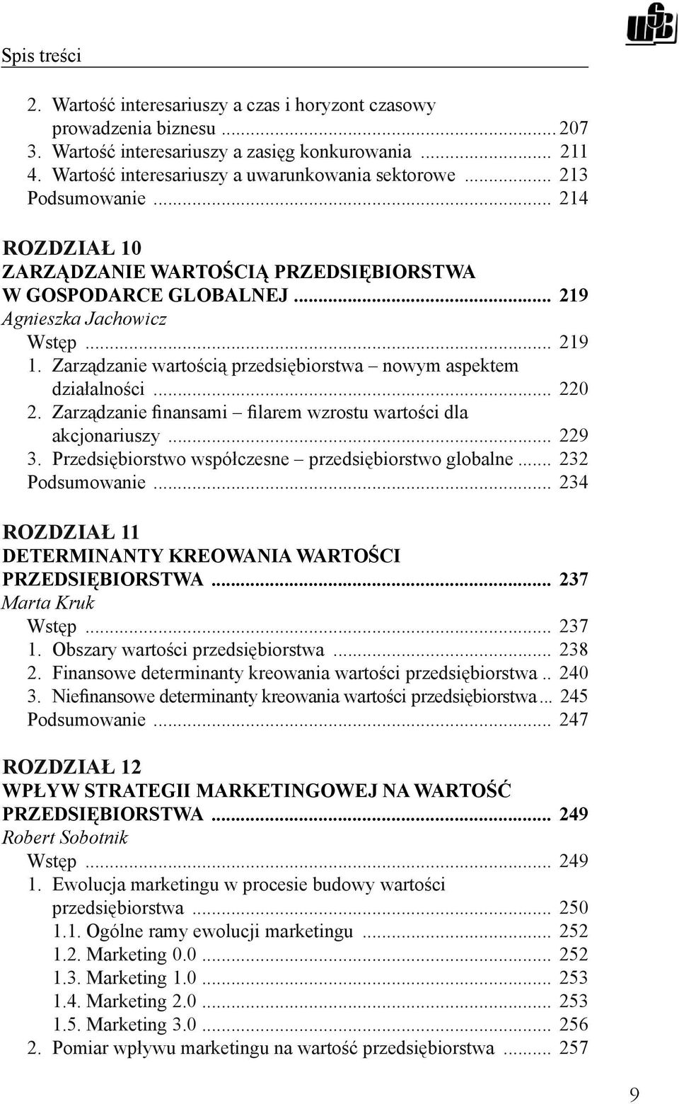 Zarządzanie wartością przedsiębiorstwa nowym aspektem działalności... 220 2. Zarządzanie finansami filarem wzrostu wartości dla akcjonariuszy... 229 3.